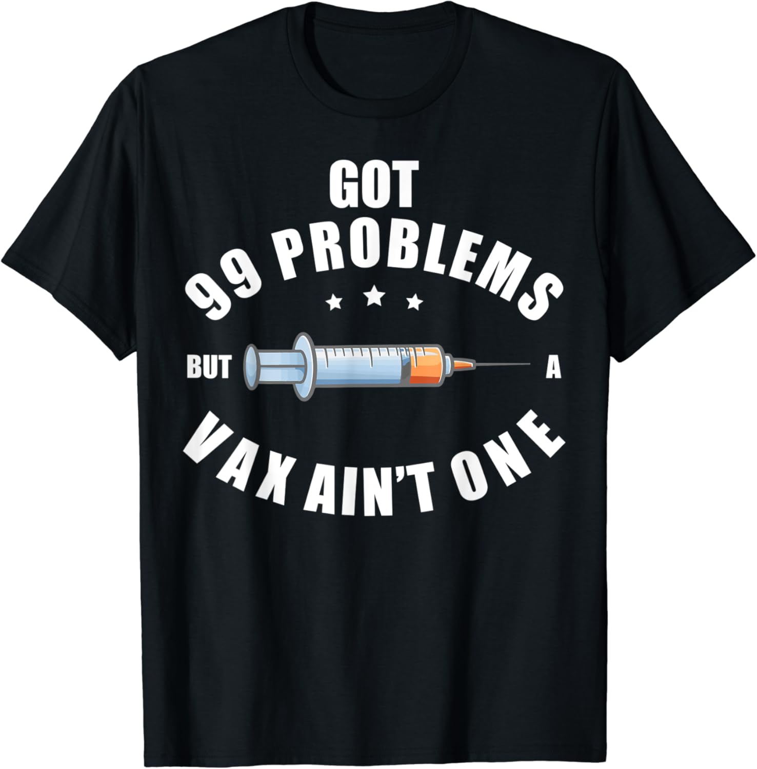 GOT 99 PROBLEMS BUT A VAX AIN'T ONE FUNNY ANTIVAX TShirt Amazon.co